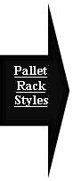 Pallet Rack Styles